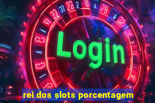 rei dos slots porcentagem